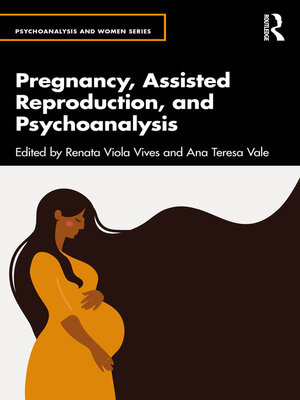 cover image of Pregnancy, Assisted Reproduction, and Psychoanalysis